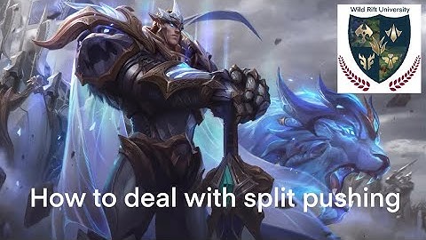 Wild Rift University How to handle a split push