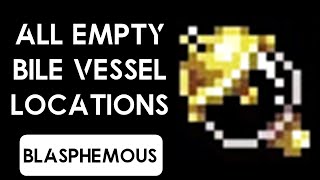 Blasphemous Update 3.0 All Empty Bile Vessel Locations