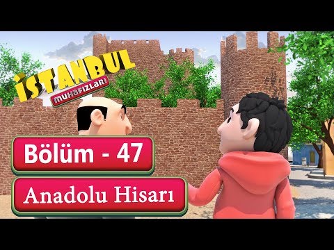 İstanbul Muhafızları 47. Bölüm - Anadolu Hisarı