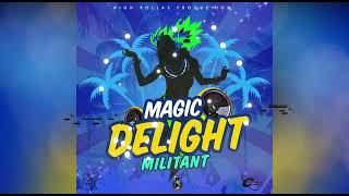 Militant - Magic Delight / High Rollas