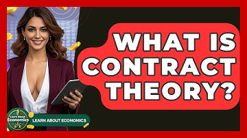 What Is Contract Theory? - Learn About Economics