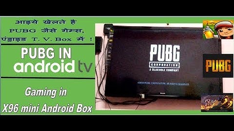 Gaming in X96 mini Android TV box || Playing PUBG and other games in Android TV ||