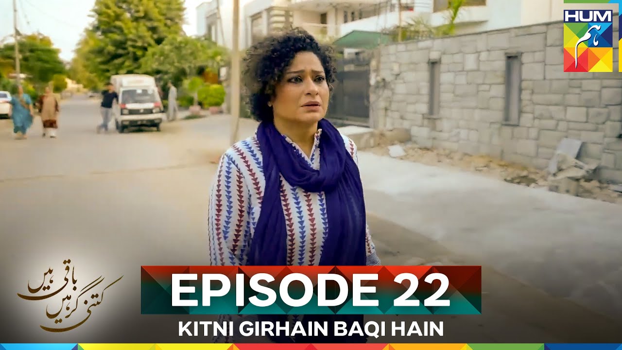 Kitni Girhain Baqi Hain Episode 22