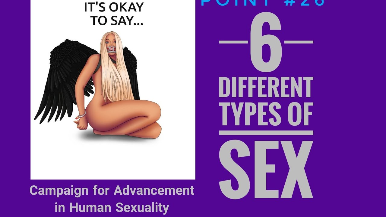 There Are 6 Different Types Of Sex It s Okay To Say Sex Campaign 