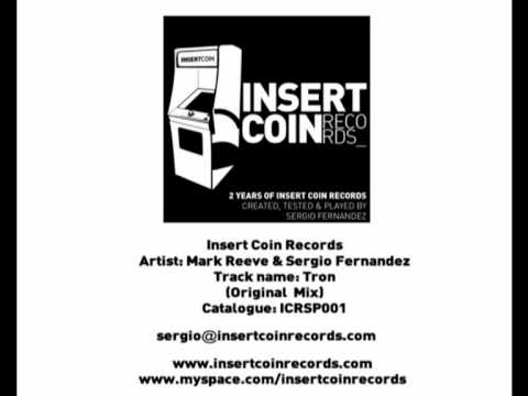 Mark Reeve & Sergio Fernandez -- Tron (Original Mix) Insert Coin Records