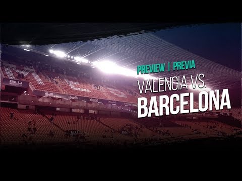 Previa/Preview Barcelona vs. Valencia - Previa/Preview Barcelona vs. Valencia