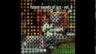 Future Sounds of Jazz vol 8 | Atjazz - Wrong Type of Day