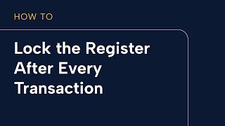 How to Lock the Register After Every Transaction screenshot 4