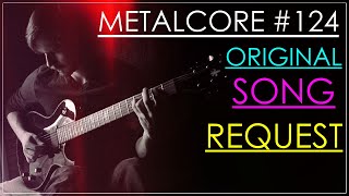 🎸I'll Play One of My Songs JUST FOR YOU!!! 🎤 ( Request an Original / Rock and Metal Stream #124)