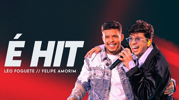 É Hit - Léo Foguete e Felipe Amorim