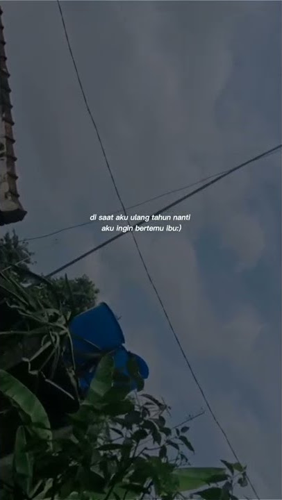 #kangen ibu/kepingin ketemu ibu/ibu aku rindu kamu