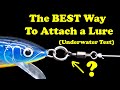 The best way to attach a fishing lure is... (split rings, swivels, loop knots tested underwater)