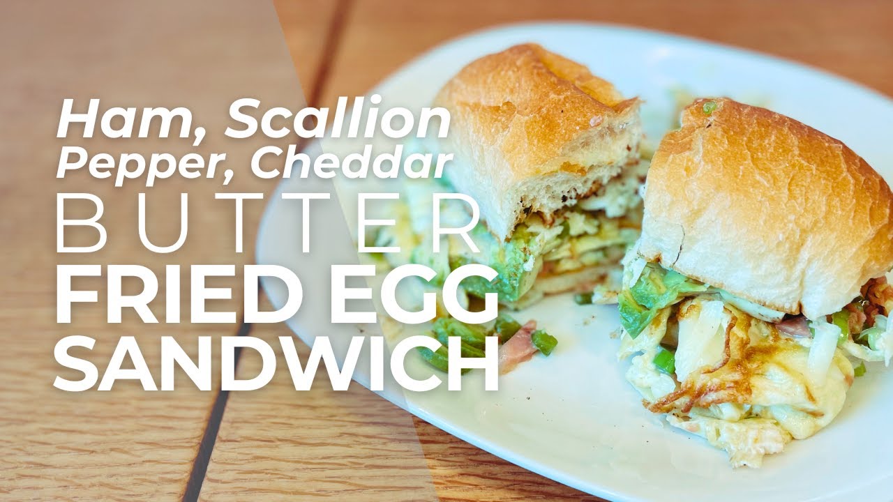 Ham, Scallion, Pepper and Cheddar Butter Fried Egg Sandwich YouTube