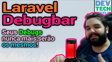 Laravel Debugbar - A melhor forma de debugar e melhorar a performance de aplicações Laravel