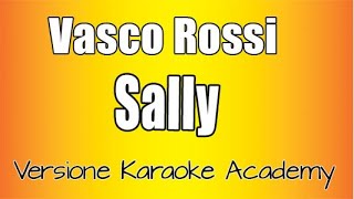 Vasco  Rossi - Sally ( Versione Karaoke Academy Italia)