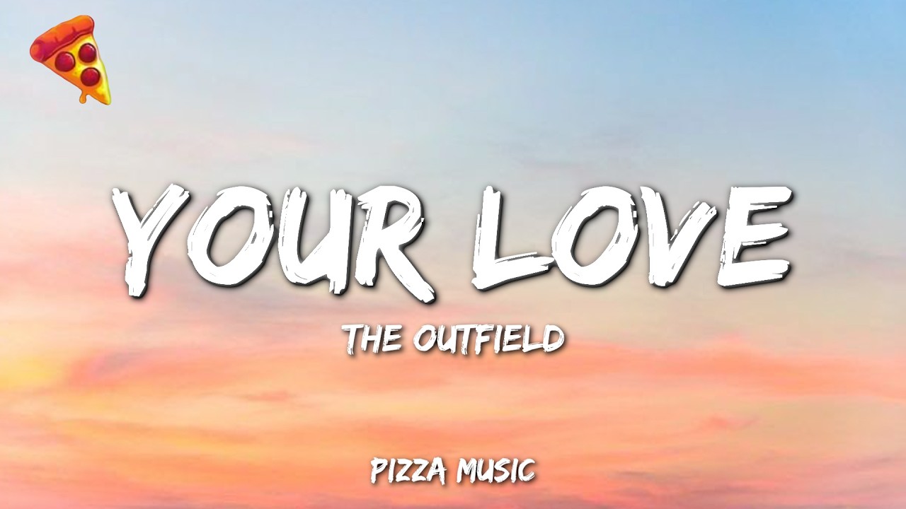 The Outfield - Your Love (Lyrics)