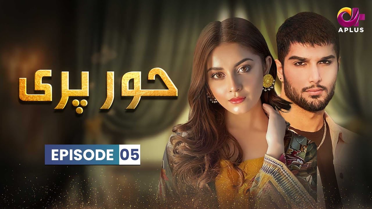 Hoor Pari - Episode 5 | Aplus Dramas | Alizeh Shah, Arman Ali Pasha | Pakistani Drama | CV1O