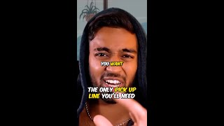 The only pick up line you'll need