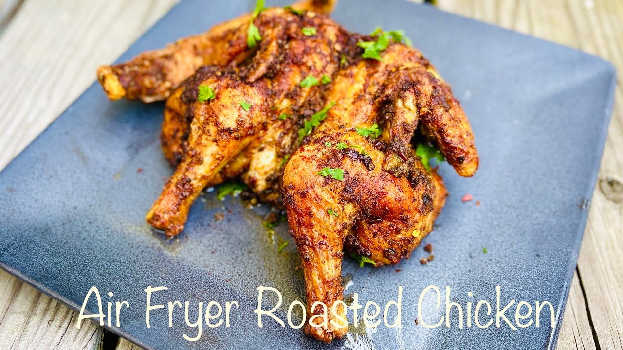 Roasted Whole Chicken in Air Fryer Best Ever Roasted Chicken Step by