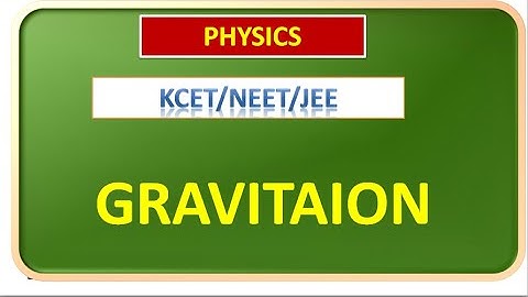 KCET/JEE/NEET|Gravitation Part-1 |Class 11/12 Students