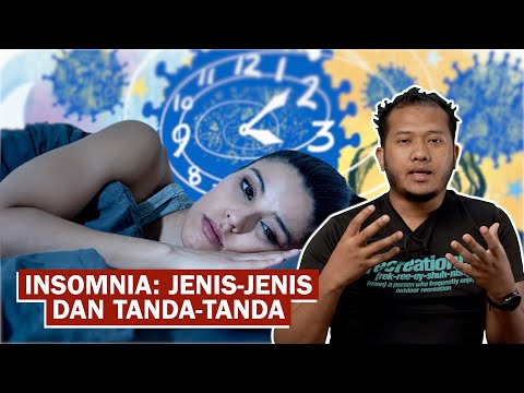 Video: Jenis-jenis Insomnia: Cara Membezakannya Dan Cara Mengubatnya