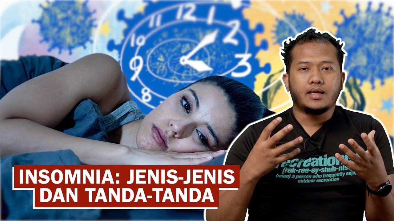 Insomnia: Jenis-Jenis dan Tanda-Tanda