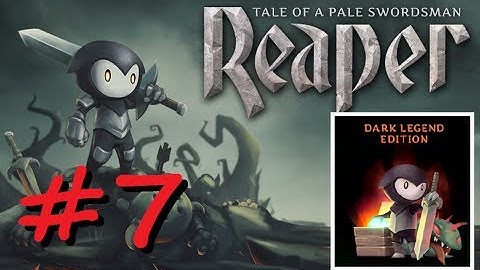 Reaper: Tale Of A Pale Swordsman - Dark Legend DLC #7 | Android iOS