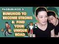 BUMUKOD TO BECOME STRONG & FIND YOUR UNIQUE ROAD (PAGBUBUKOD 3)