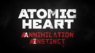 DLC «Инстинкт истребления» ⭐ Atomic Heart