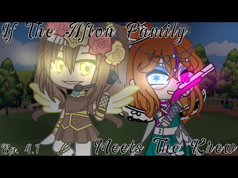 If The Afton Family meets The Krew || Ep 4.1 || \