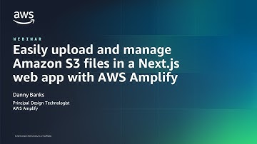 Easily upload and manage Amazon S3 files in a Next.js web app with AWS Amplify-AWS Online Tech Talks