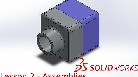 SolidWorks Tutorial - Lesson 2 - Assemblies