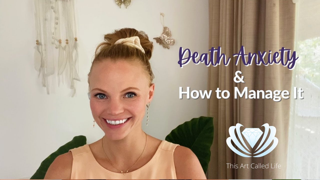 Death Anxiety – Fear of Death and How to Manage It - YouTube