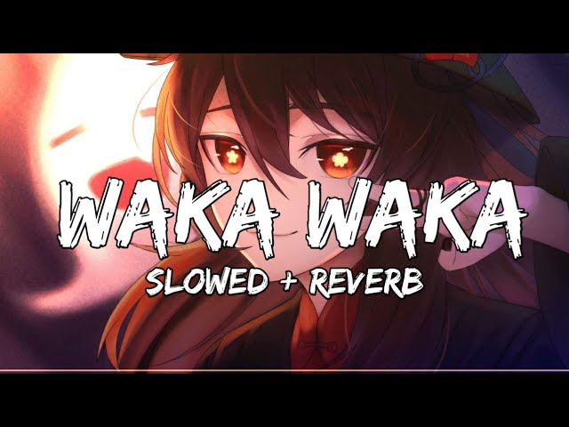 Waka waka [ Slowed Reverb ] Shakira | This time for Africa | #shakira #wakawaka class=
