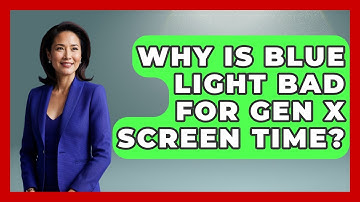 Why Is Blue Light Bad For Gen X Screen Time? - The Gen X Rewind