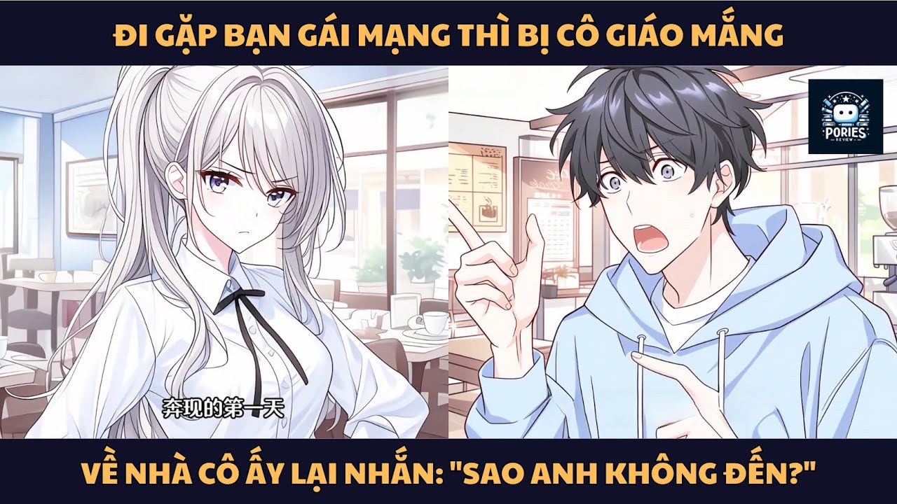 [FULL] ĐI GẶP BẠN GÁI MẠNG THÌ BỊ CÔ GIÁO MẮNG, VỀ NHÀ CÔ ẤY LẠI NHẮN: 