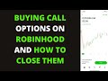 Buying Calls On Robinhood And How To Close Them
