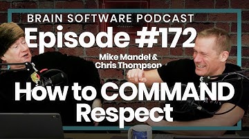 Brain Software Podcast #172: How to Command Respect