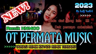 OT PERMATA TERBARU ‼️ REMIX PALEMBANG ‼️ FULL REMIK KN1400 ‼️ VARIASI REMIK PILIHAN TERBAIK