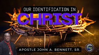 08/10/25 8:15 Sunday PTA “Our Identification In Christ.” Apostle John A. Bennett Sr.
