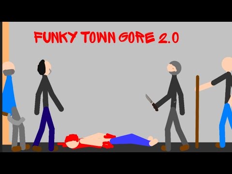 funky town gore (2.0)