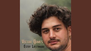 Video thumbnail of "Victor Gomes - Estoy Lastimado"