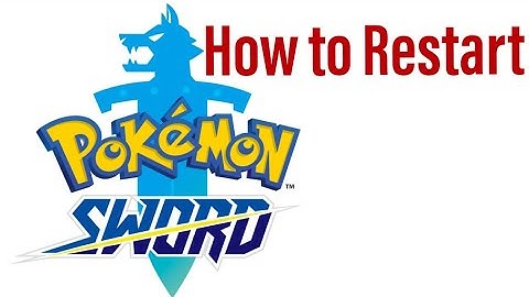 How to Restart Pokémon Sword