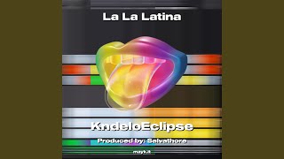 La La Latina - KndeloEclipse