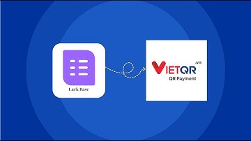 Tạo Mã VietQR Chỉ Với Lark Base - Thanh Toán Online Siêu Nhanh và Đơn Giản!