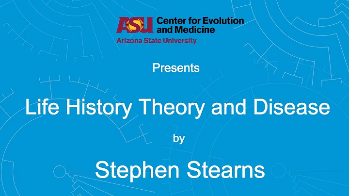 Life History Theory and Disease | Stephen Stearns