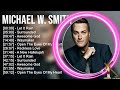 M.i.c.h.a.e.l W.. S.m.i.t.h Greatest Hits ~ Top Praise And Worship Songs