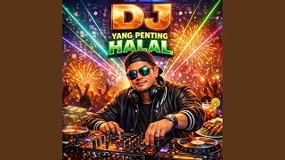 Download lagu DJ Yang Penting Halal (Remix)