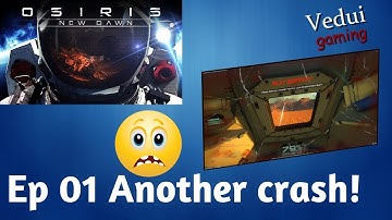Osiris New Dawn | Another crashlanding?!?! Let