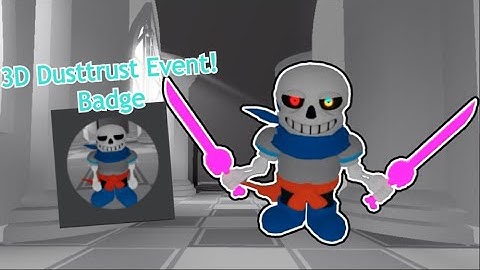 Sans Multiverse Battles 3D DustTrust Sans Event beaten
